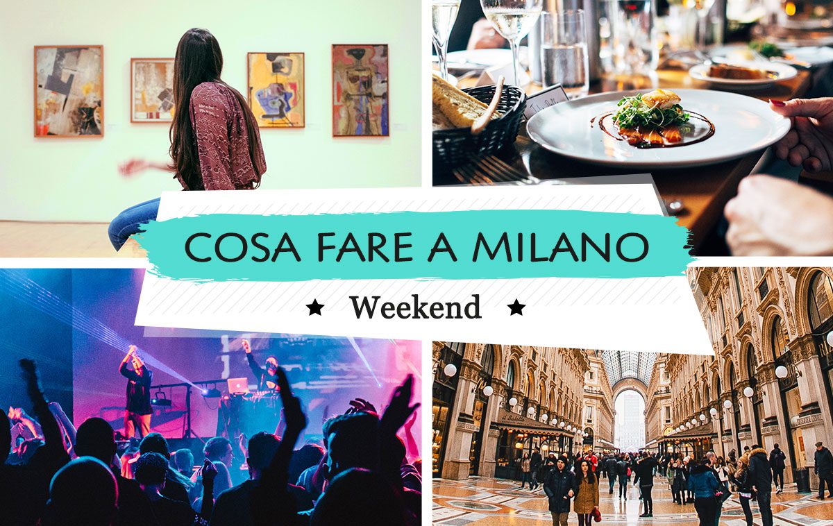 Cosa fare a Milano questo Weekend tutti gli eventi da non perdere!