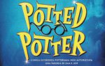 Potted Potter a Milano nel 2019: lo show rivelazione arriva in Italia