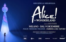 Alice! in Wonderland: il grande spettacolo a Milano nel 2021/2022