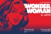 Wonder Woman. Il Mito: a Milano la mostra sull'icona della cultura pop USA