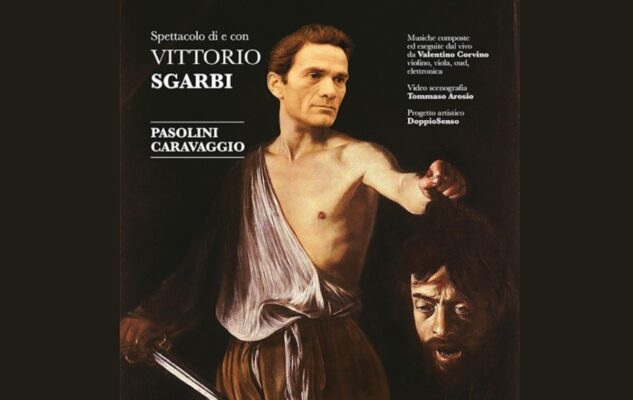 Vittorio Sgarbi a Milano nel 2023 con “Pasolini Caravaggio”: date e biglietti dell’evento