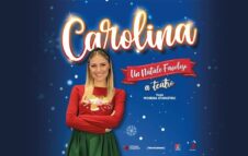 "Carolina - Un Natale Favoloso" a Milano nel 2022: data e biglietti