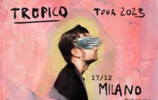 Tropico in concerto a Milano nel 2023: data e biglietti