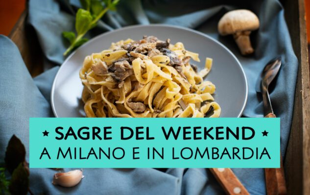 Sagre a Milano e in Lombardia del Weekend