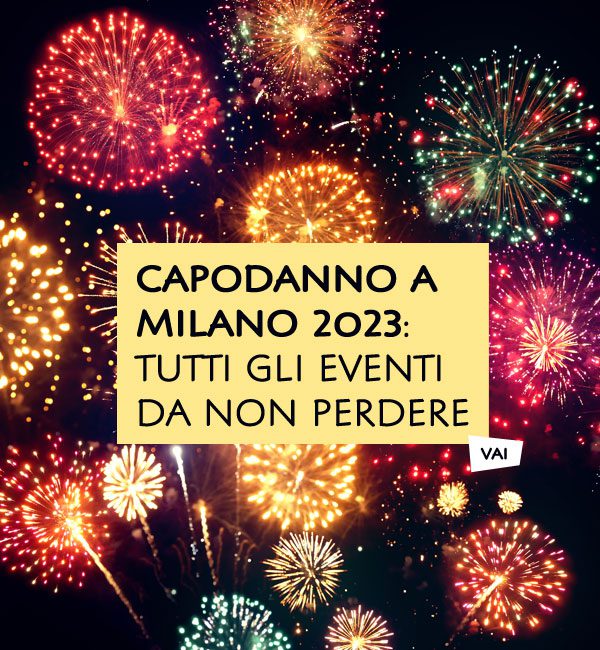 Capodanno Milano 2023 eventi