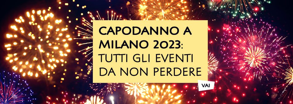 Capodanno Milano 2023 eventi