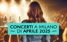 Concerti Milano aprile 2025