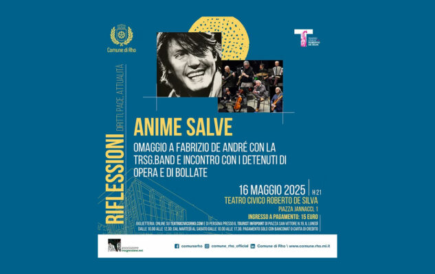 Anime salve: l'omaggio speciale a Fabrizio De André in scena a Rho il 16 maggio 2025