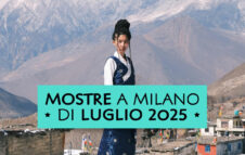 Mostre a Milano di Luglio 2025