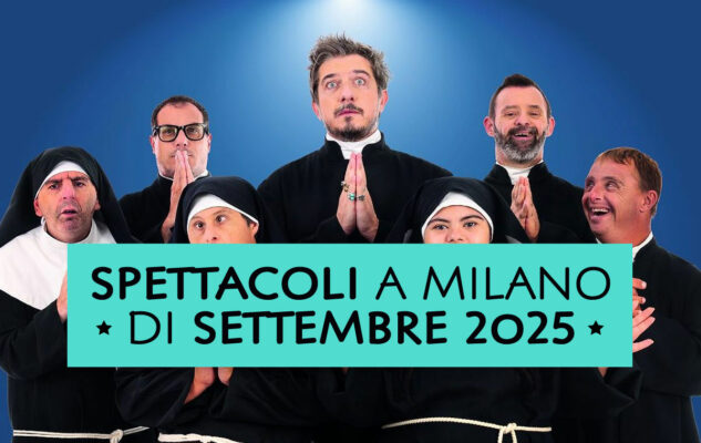 Spettacoli a Milano di Settembre 2025