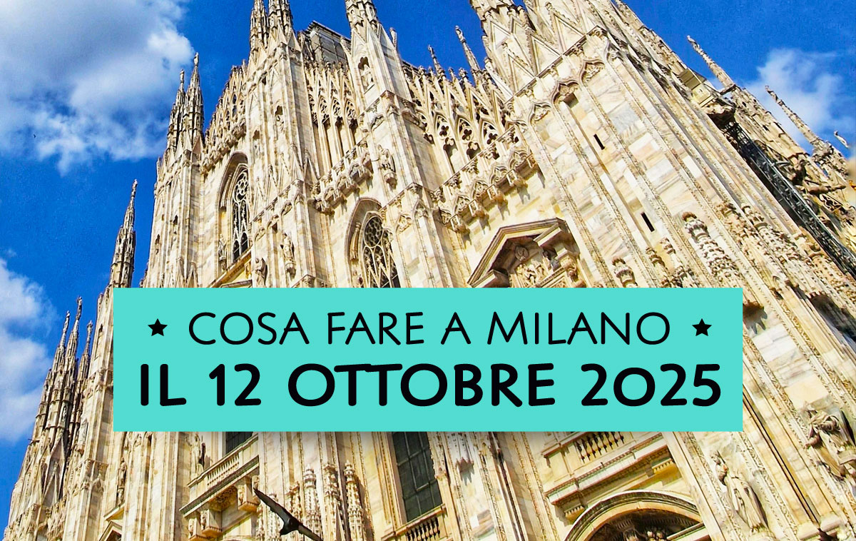 10 cose da fare domenica 12 ottobre 2025 a Milano (e dintorni)