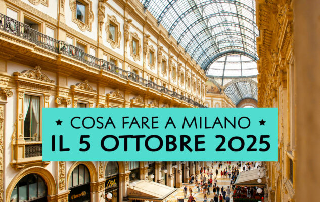 10 cose da fare domenica 5 ottobre 2025 a Milano