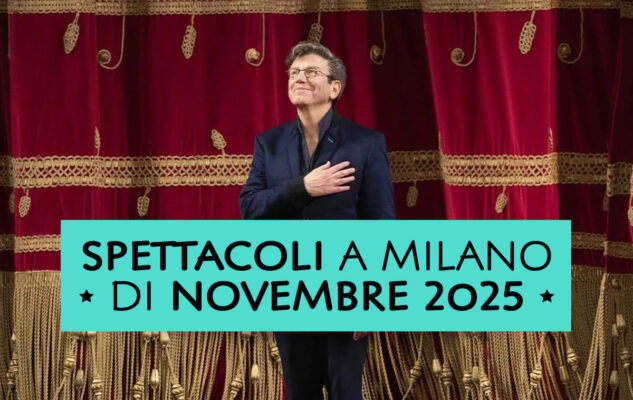 Spettacoli a Milano di Novembre 2025
