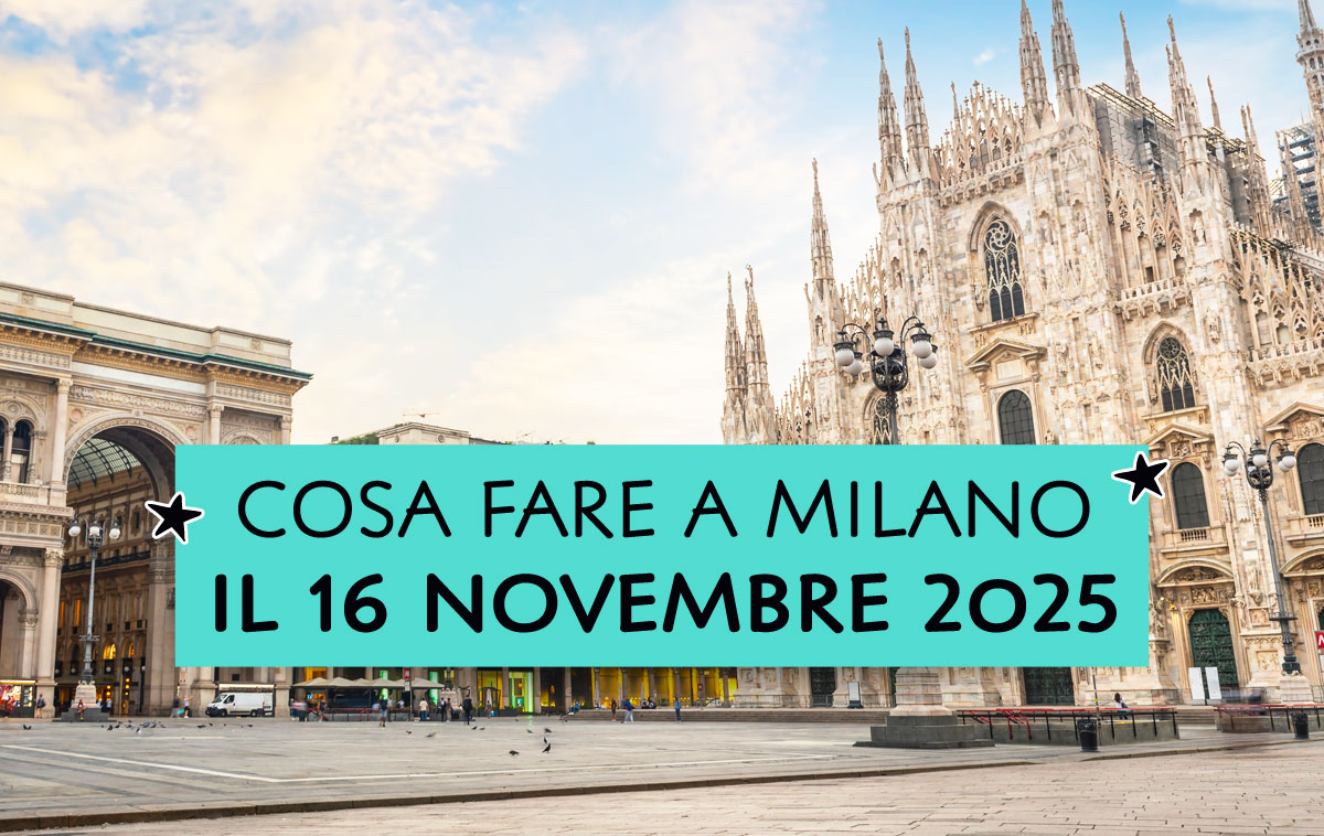 Cosa fare a Milano il 16 novembre 2025