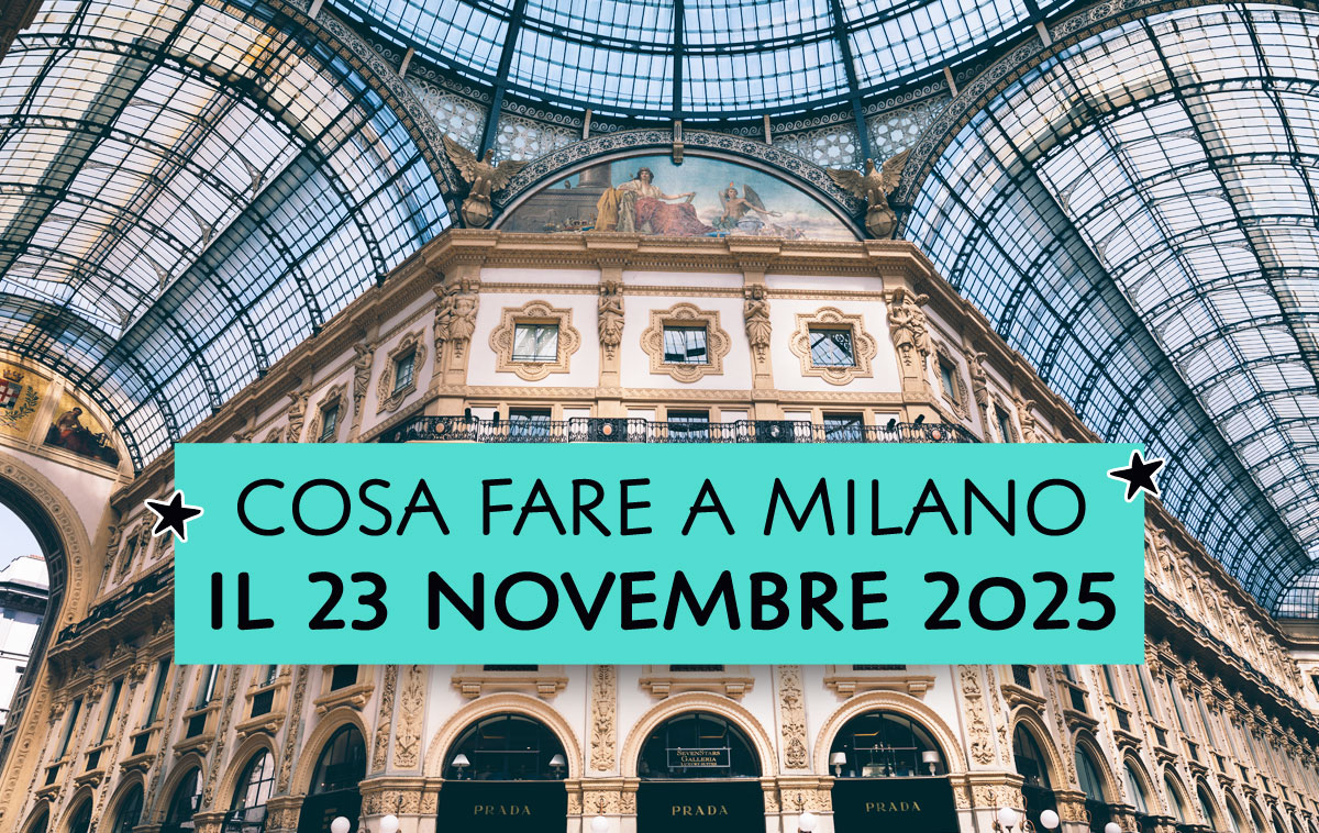 10 cose da fare a Milano (e dintorni) domenica 23 novembre 2025