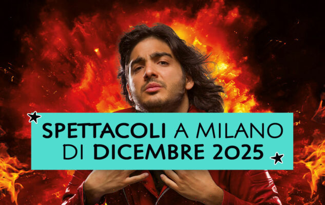 Spettacoli a Milano di dicembre 2025