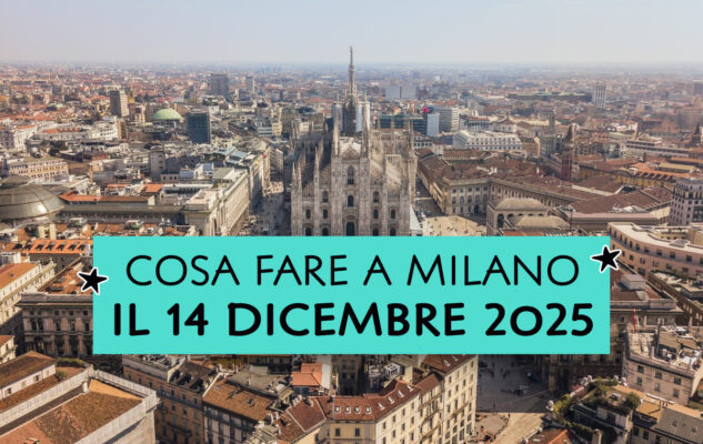 Cosa fare a Milano (e dintorni) domenica 14 dicembre 2025