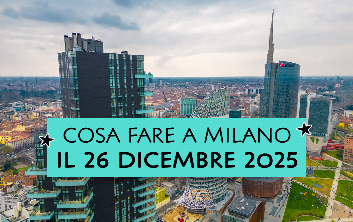 Cosa fare a Milano il 26 dicembre 2025