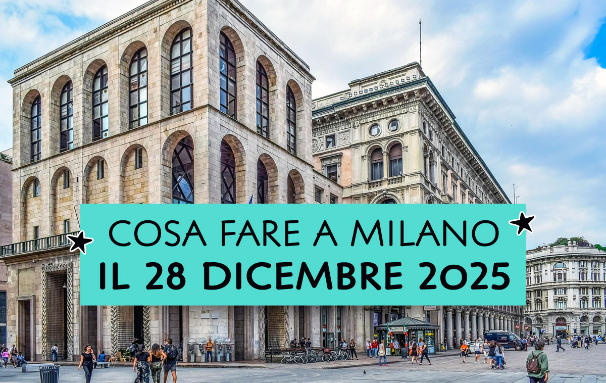 Cosa fare a Milano domenica 28 dicembre 2025