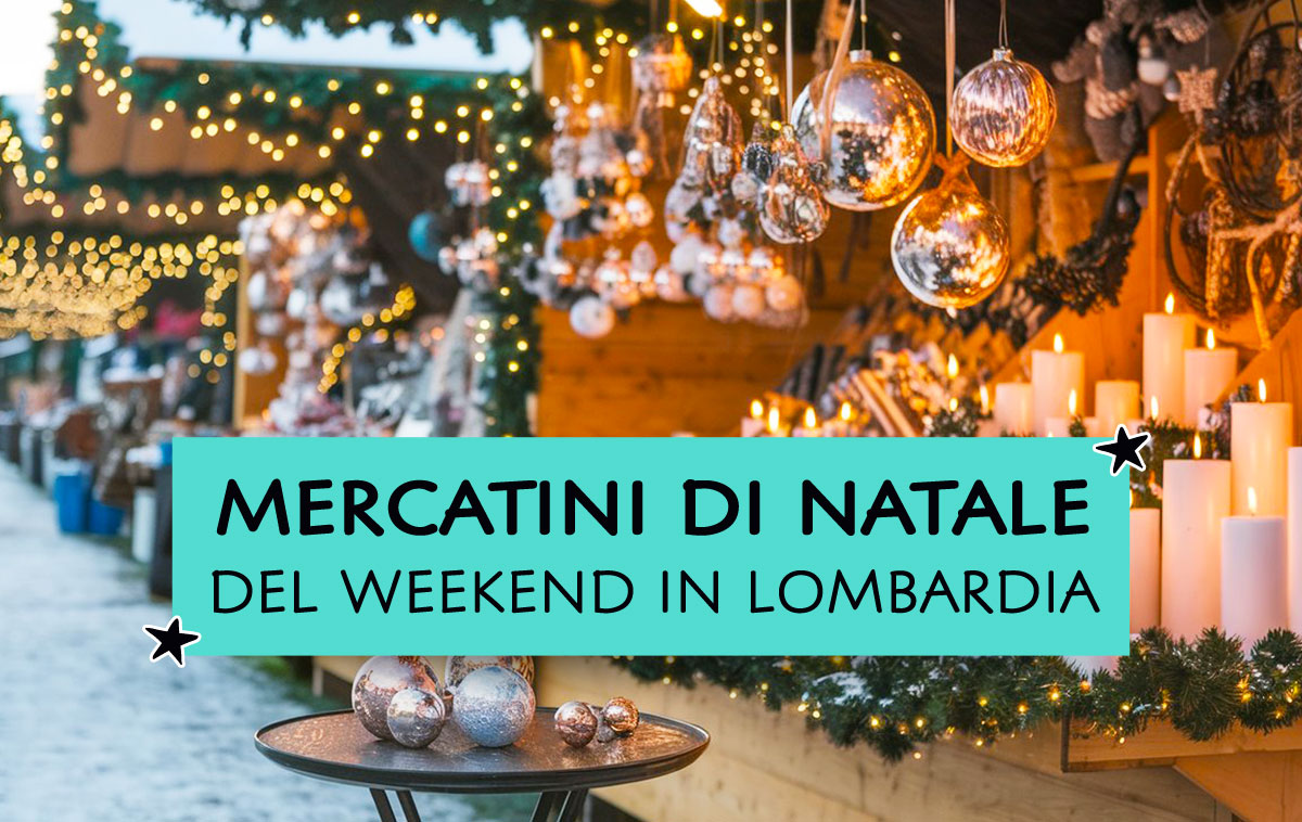 Mercatini di Natale del weekend nel Lombardia