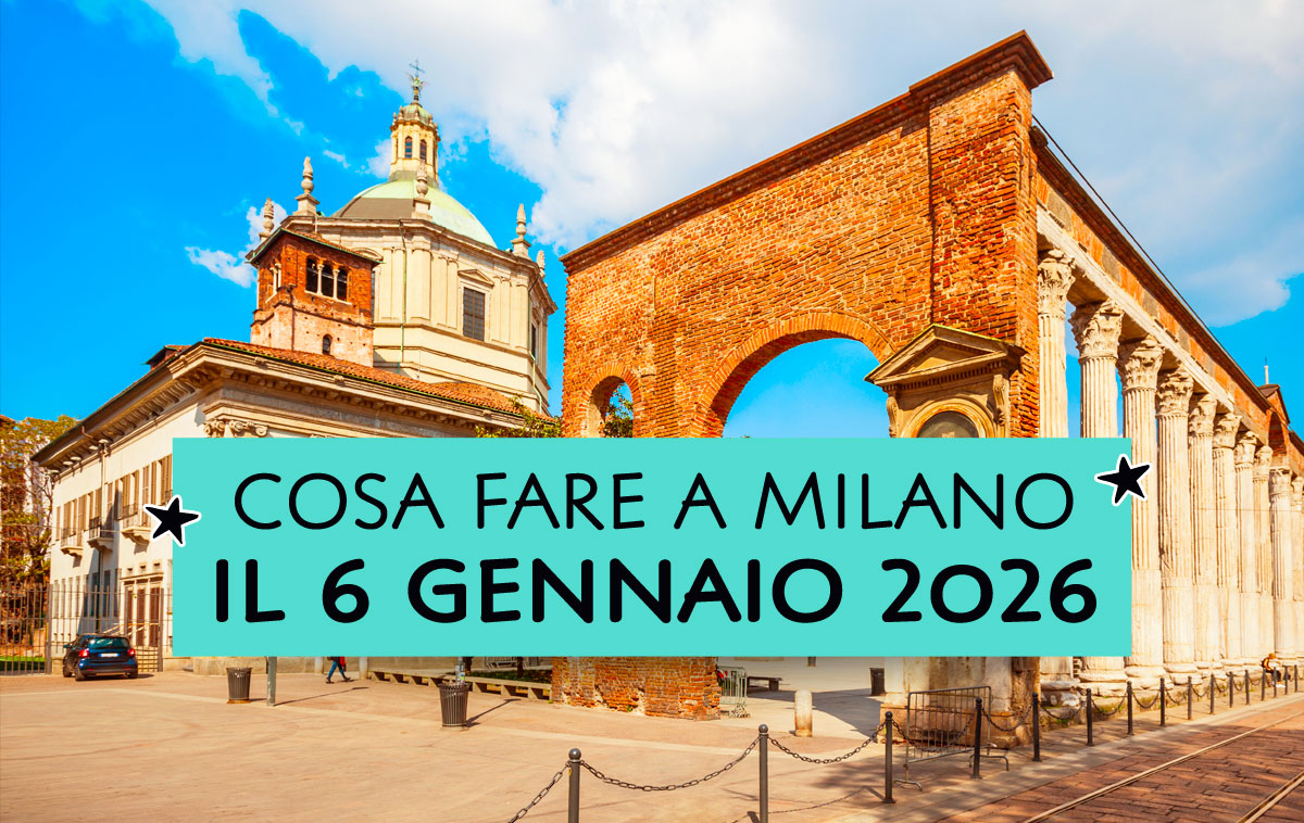 Cosa fare a Milano il 6 gennaio 2026