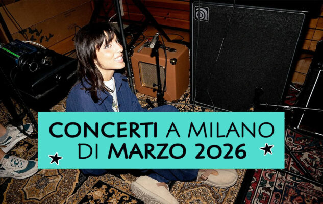Concerti a Milano di Marzo 2026