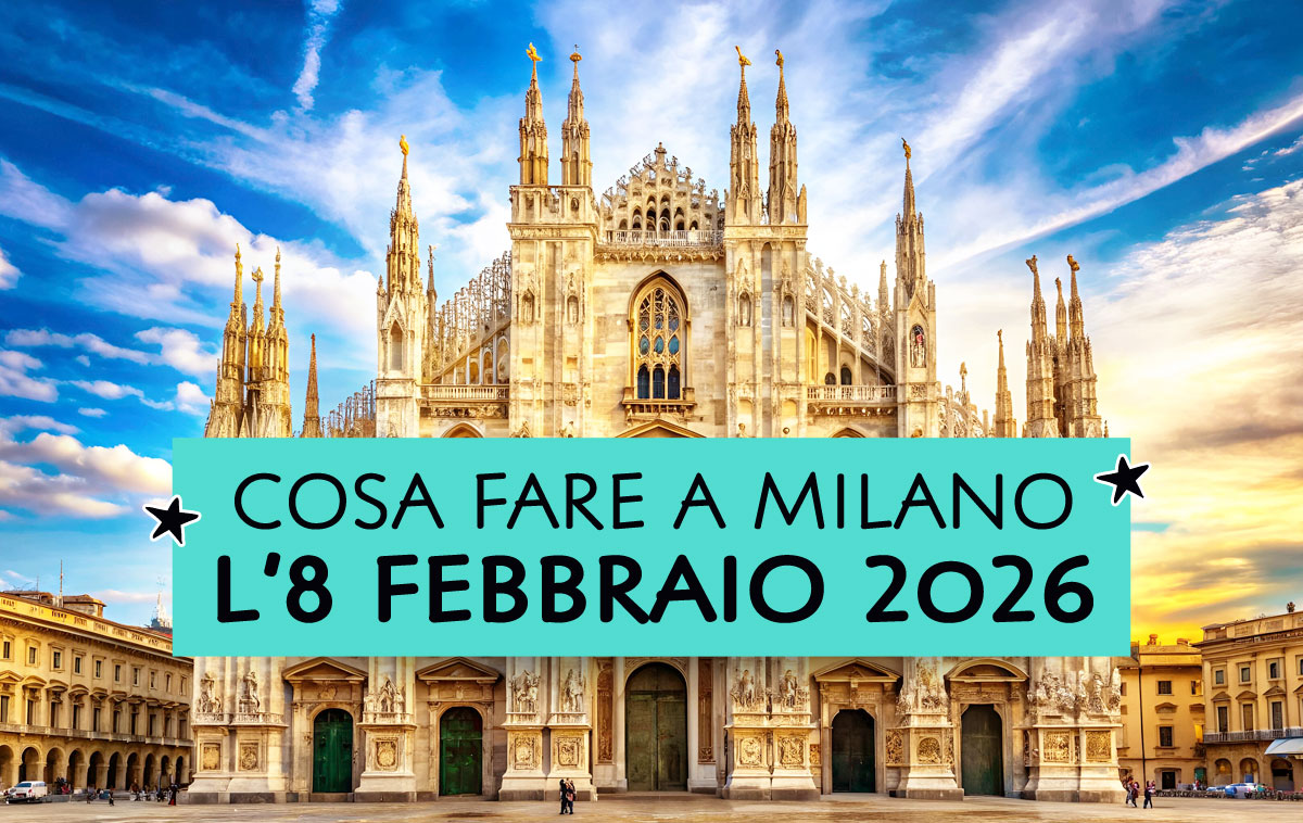 Cosa fare a Milano l'8 febbraio 2026