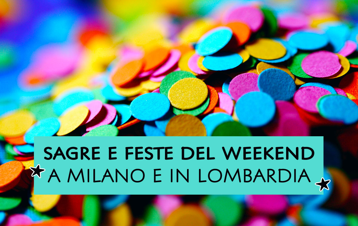 Sagre e feste del weekend a Milano e in Lombardia