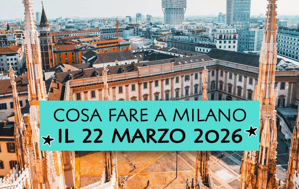 Cosa fare a Milano il 29 marzo 2026