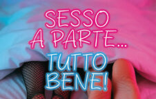 “Sesso a parte... tutto bene!”: arriva a Milano la nuova commedia di Michele Ciardulli