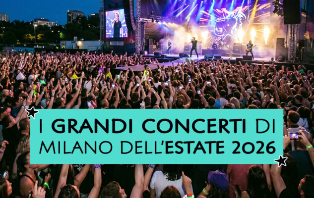 I grandi concerti di Milano dell'estate 2026