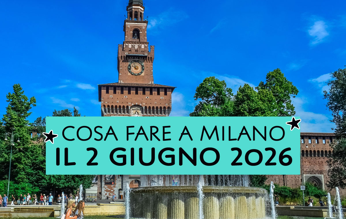 Cosa fare a Milano il 2 giugno 2026