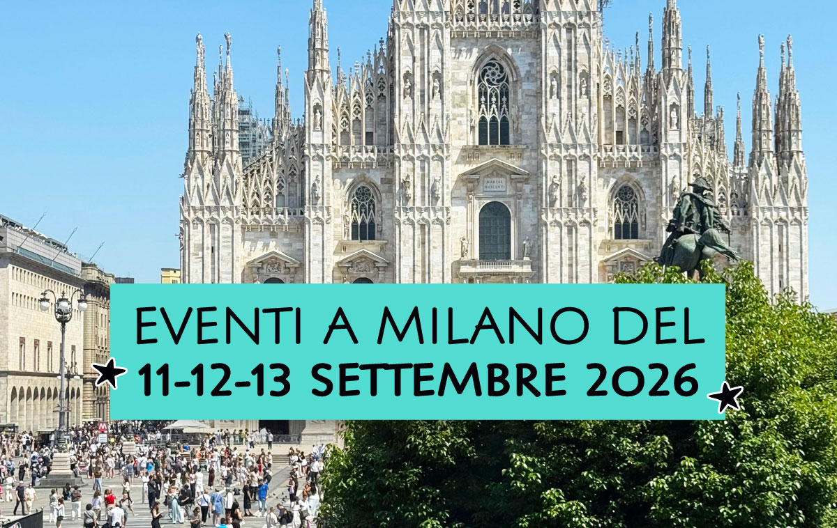 Eventi a Milano del 11-12-13 settembre 2026