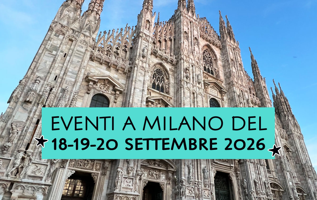 Eventi a Milano del 18-19-20 settembre 2026