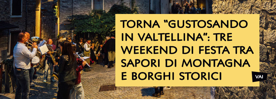 Gustosando in Valtellina