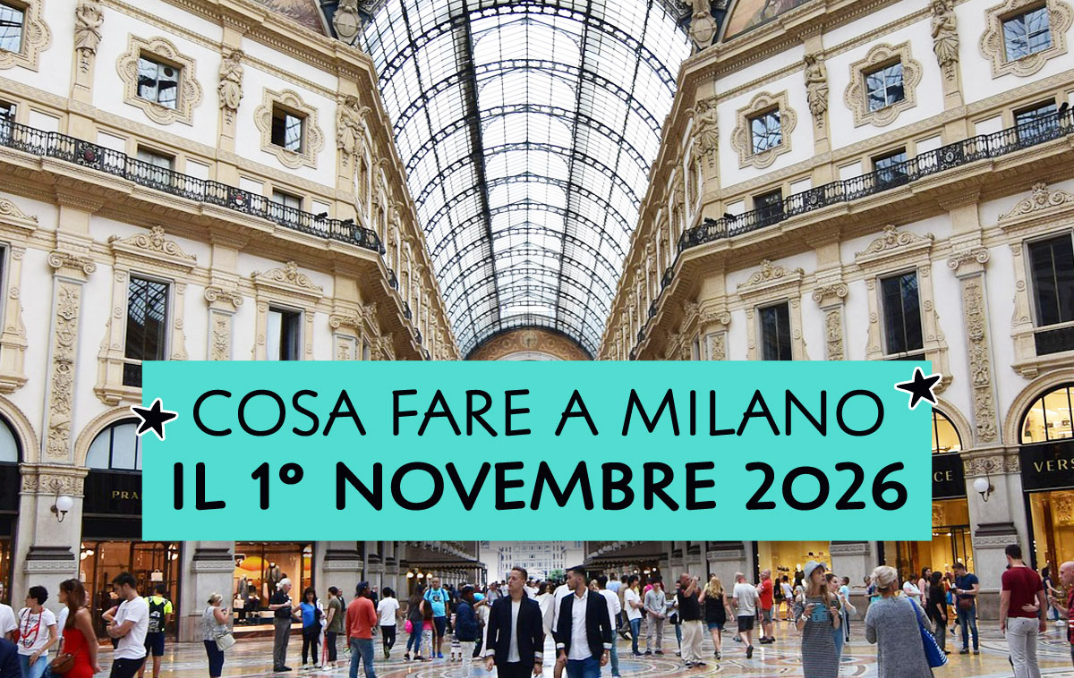 Cosa fare a Milano il 1° novembre 2026