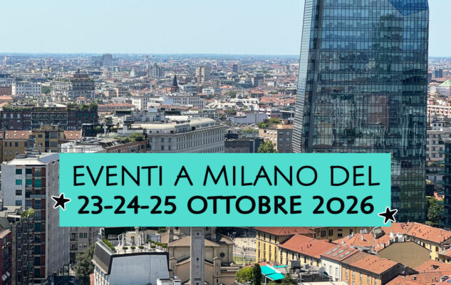 Eventi a Milano del 23-24-25 ottobre 2026